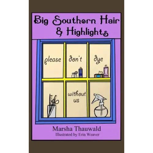 Big Southern Hair & Highlights: Please Don't Dye Without Us