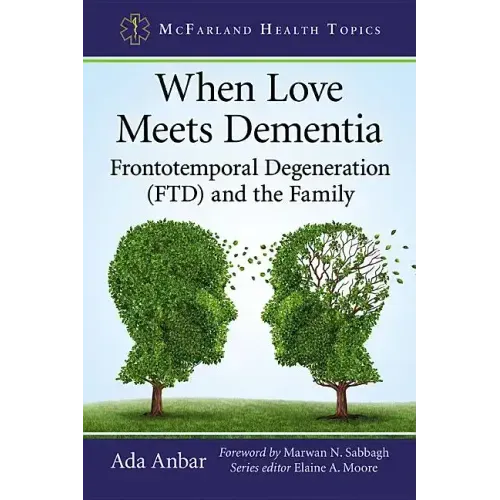When Love Meets Dementia: Frontotemporal Degeneration (Ftd) and the Family