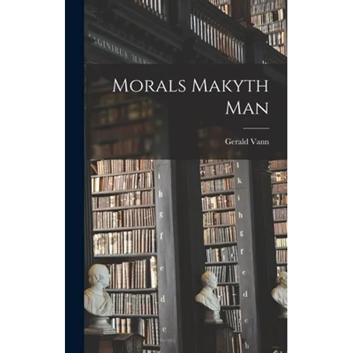 Morals Makyth Man