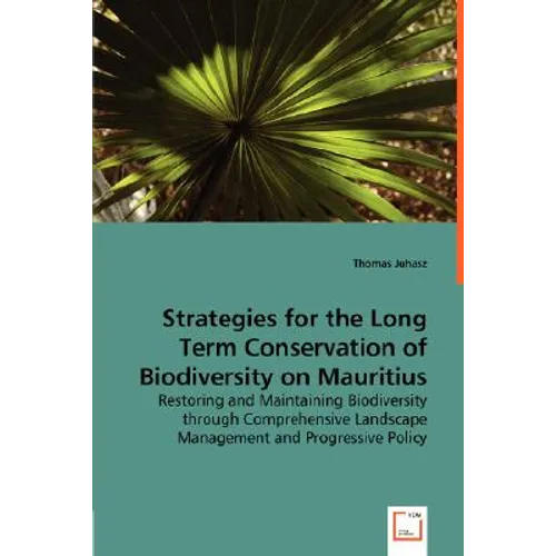 Strategies for the Long Term Conservation of Biodiversity on Mauritius