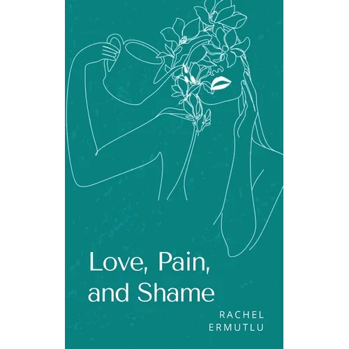 Love, Pain, and Shame