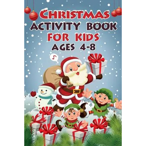 Christmas Activity Book For Kids Ages 4 - 8: 50+ Activities For Kids