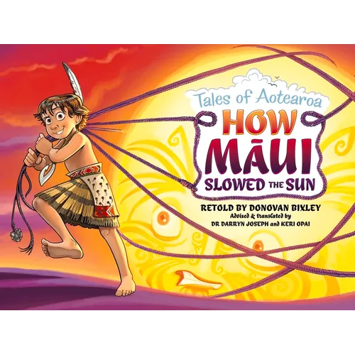 How Maui Slowed the Sun: Tales from Aotearoa