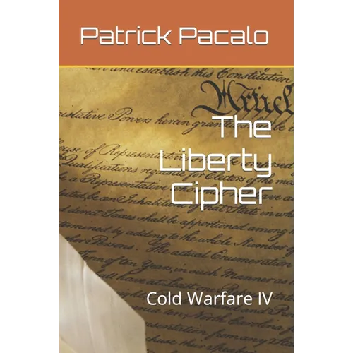 The Liberty Cipher: Cold Warfare IV