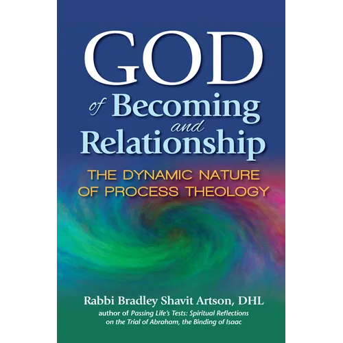 God of Becoming and Relationship: The Dynamic Nature of Process Theology