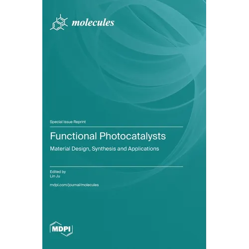 Functional Photocatalysts: Material Design, Synthesis and Applications
