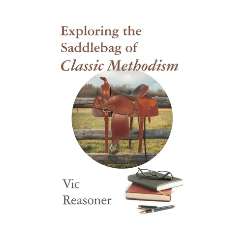 Exploring the Saddlebag of Classic Methodism