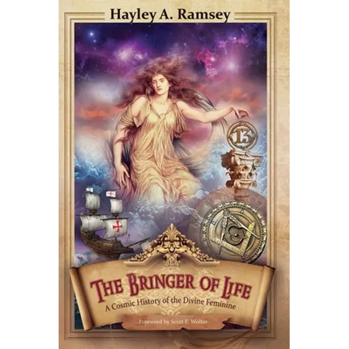The Bringer of Life: A Cosmic History of the Divine Feminine