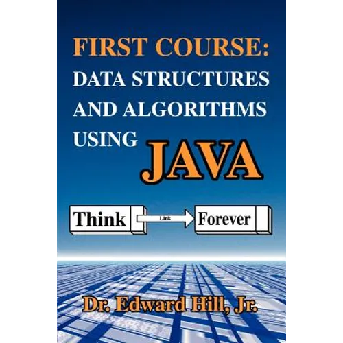 First Course: Data Structures and Algorithms Using Java