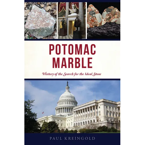 Potomac Marble: History of the Search for the Ideal Stone