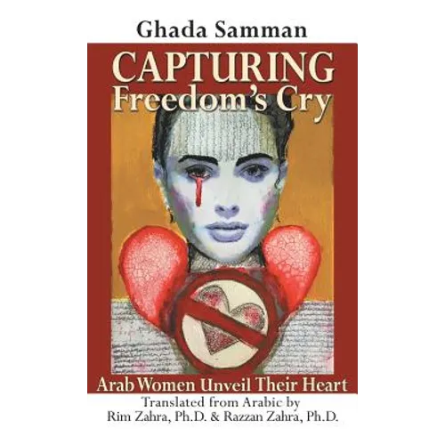 Capturing Freedom's Cry: Arab Women Unveil Their Heart