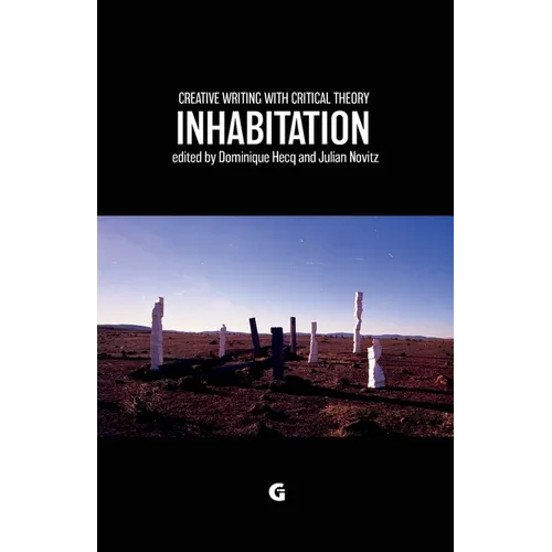 Creative Writing with Critical Theory: Inhabitation