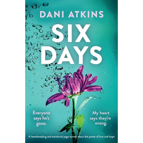 Six Days: A heartbreaking and emotional page-turner about the power of love and hope