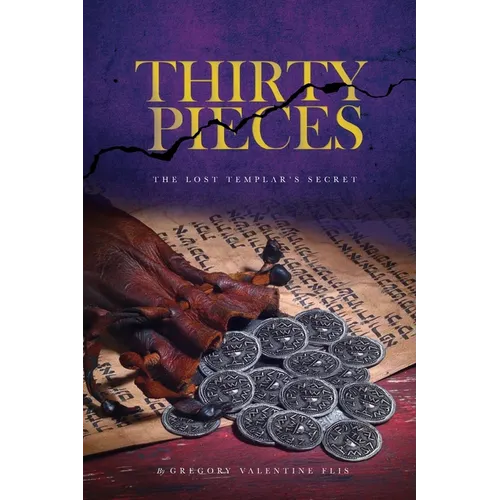 Thirty Pieces: The Lost Templar's Secret