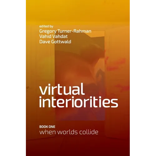 Virtual Interiorities: When Worlds Collide