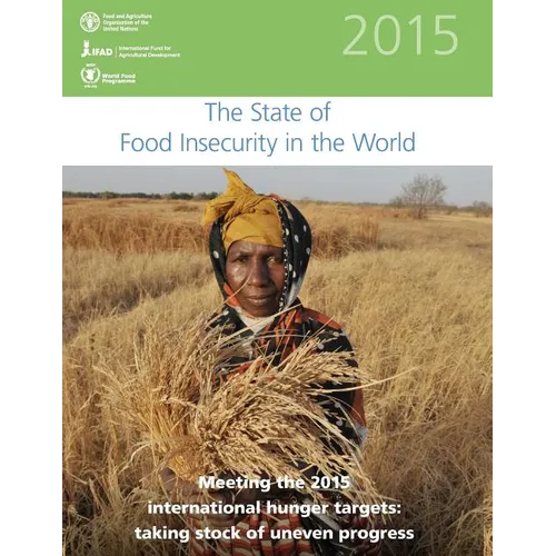 The State of Food Insecurity in the World 2015: Meeting the 2015 international hunger targets: taking stock of uneven progress