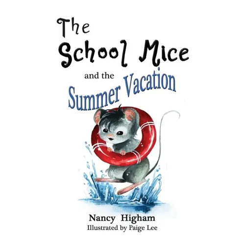 The School Mice and the Summer Vacation: Book 3 For both boys and girls ages 6-11 Grades: 1-5.