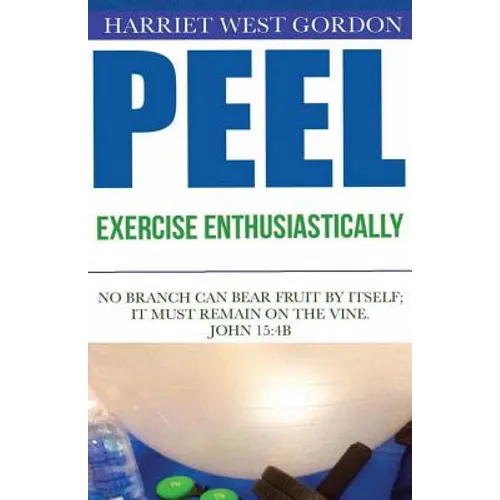 PEEL Exercise Enthusiastically: Exercise Enthusiastically