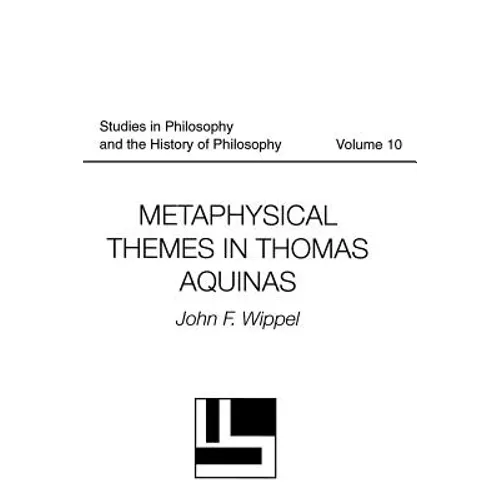 Metaphysical Themes in Thomas Aquinas