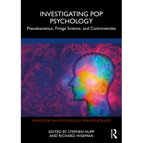 Investigating Pop Psychology: Pseudoscience, Fringe Science, and Controversies