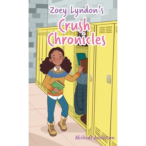 Zoey Lyndon's Crush Chronicles