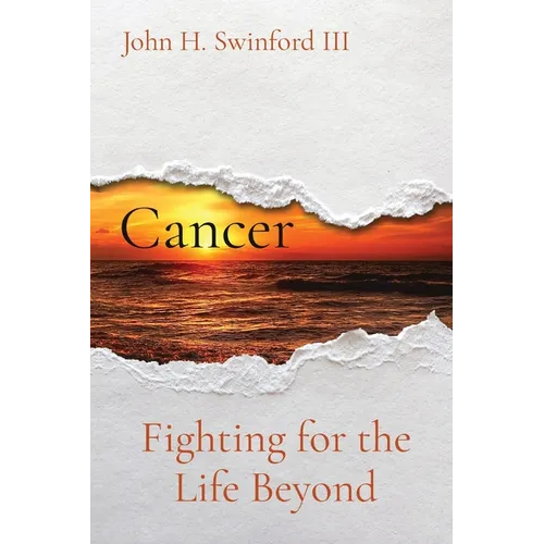 Cancer: Fighting for the Life Beyond