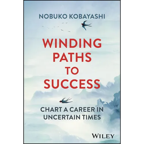 Winding Paths to Success: Chart a Career in Uncertain Times