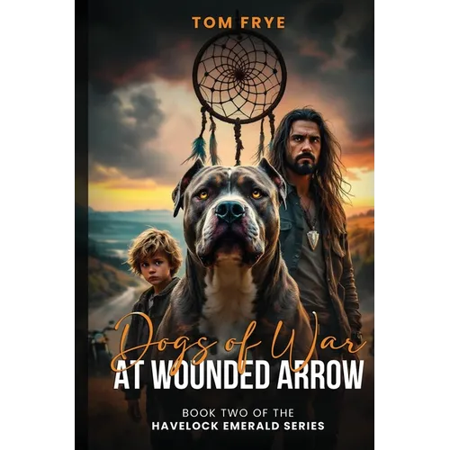 Dogs of War at Wounded Arrow