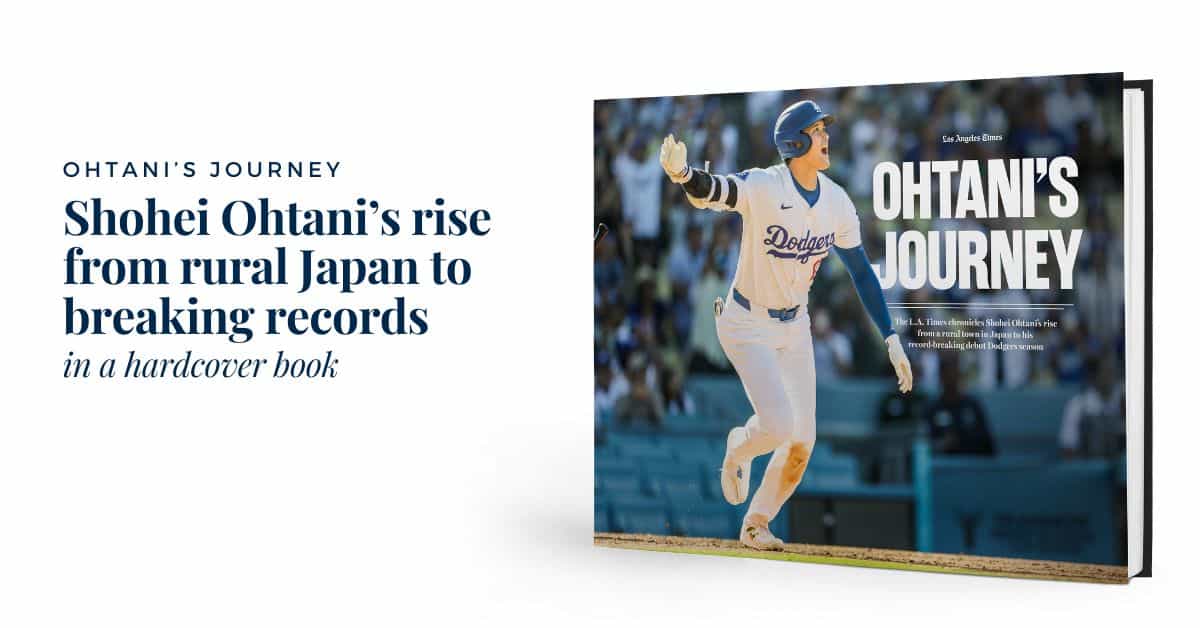 Ohtani's Journey: The L.A. Times Chronicles Shohei Ohtani's Rise From a Rural Town in Japan to His Record-Breaking Debut Dodgers Season Book