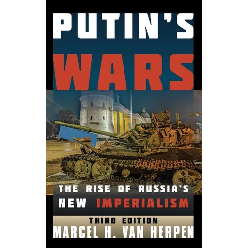 Putin's Wars: The Rise of Russia's New Imperialism