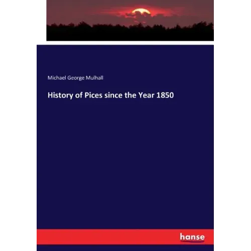 History of Pices since the Year 1850