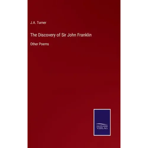 The Discovery of Sir John Franklin: Other Poems
