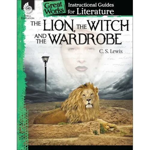 The Lion, Witch and Wardrobe: An Instructional Guide for Literature