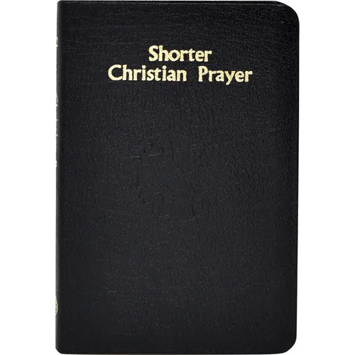 Shorter Christian Prayer: Four-Week Psalter of the Loh Containing Morning Prayer, and Evening Prayer with Selections for Entire Year