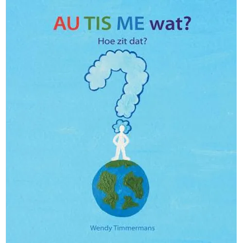 AU TIS ME wat?: Hoe zit dat?