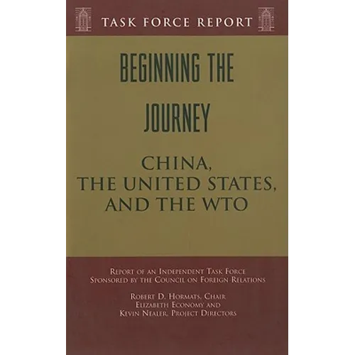 Beginning the Journey: China, the United States, and the WTO