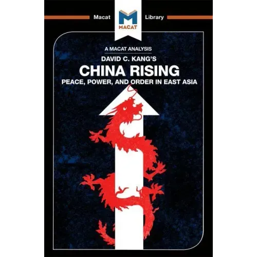 An Analysis of David C. Kang's China Rising: Peace, Power and Order in East Asia