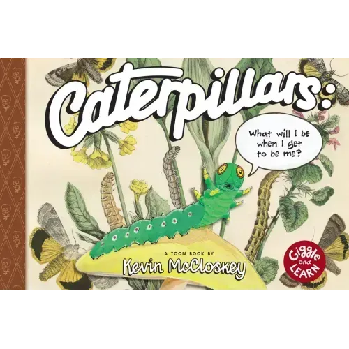 Caterpillars: What Will I Be When I Get to Be Me?: Toon Level 1