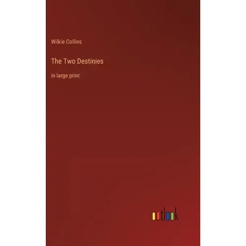 The Two Destinies: in large print