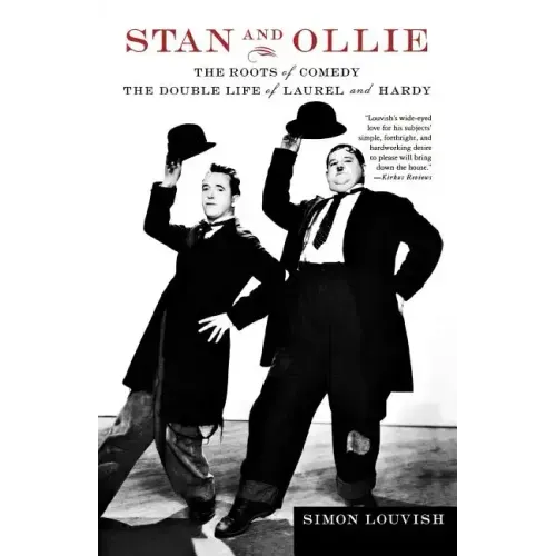 Stan and Ollie: The Roots of Comedy: The Double Life of Laurel and Hardy