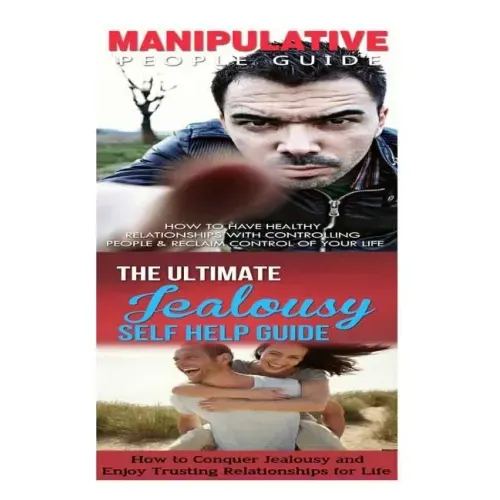 Manipulation: Jealousy:: Breaking Free From Bad Relationships, Mind Control, Trust Issues & Insecurity to Trust & Healthy Relationships