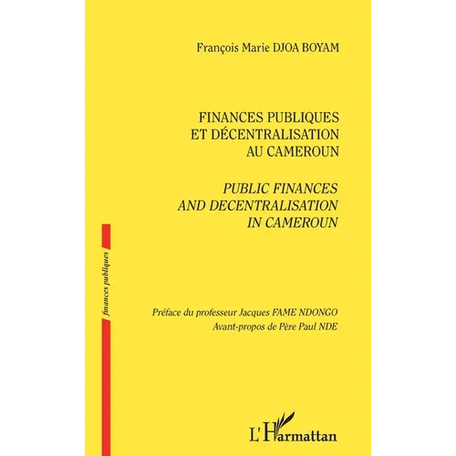 Finances publiques et décentralisation au Cameroun: Public finances and decentralisation in Cameroun