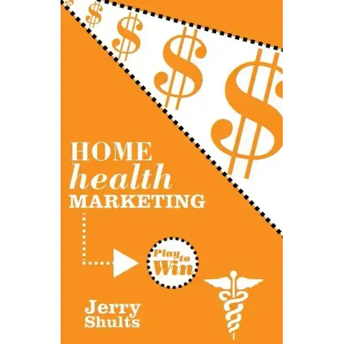 Home Health Marketing: Play to Win