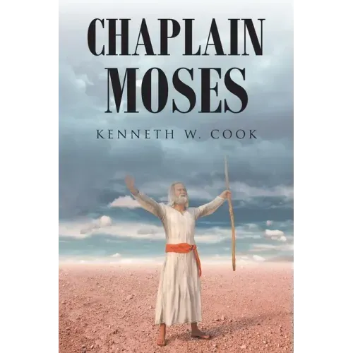 Chaplain Moses: What Chaplains Can Learn from Moses