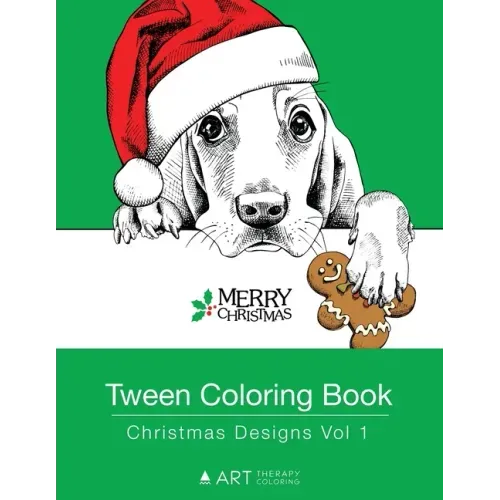 Tween Coloring Book: Christmas Designs Vol 1: Colouring Book for Teenagers, Young Adults, Boys, Girls, Ages 9-12, 13-16, Cute Arts & Craft