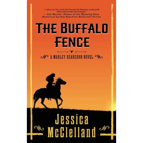 The Buffalo Fence: A Marley Dearcorn Novel
