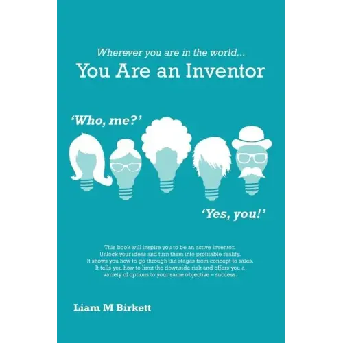 Wherever You Are In The World You Are An Inventor: Liam Birkett