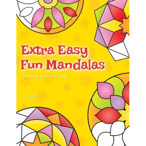 Extra Easy Fun Mandalas Colouring Book For Kids: 40 Very Simple Mandala Designs For Young Children