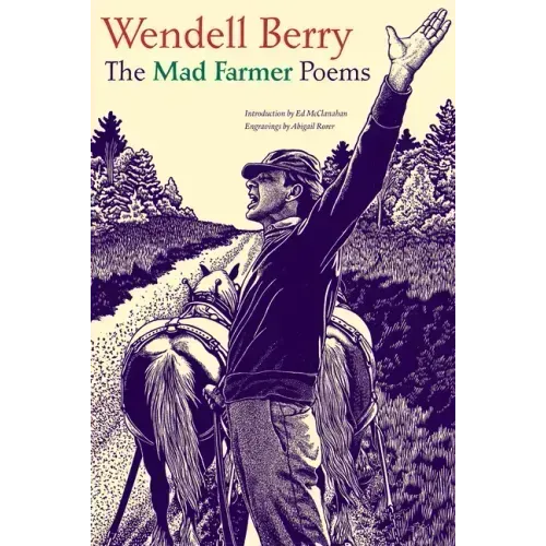 The Mad Farmer Poems