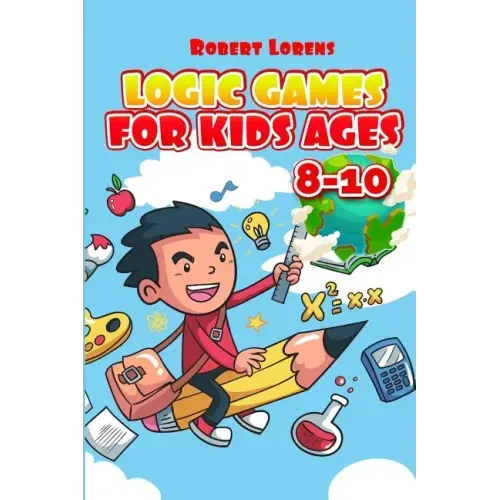 Logic Games For Kids Ages 8-10: Ichimaga Puzzles - 100 Logic Puzzles with Answers